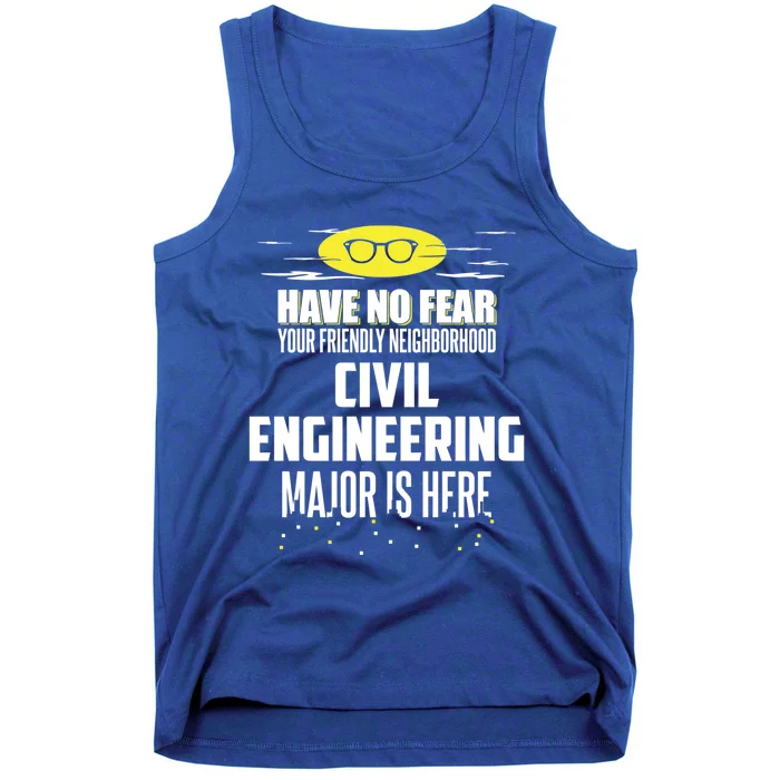 Funny Civil Engineering Major Design Have No Fear Gift Tank Top