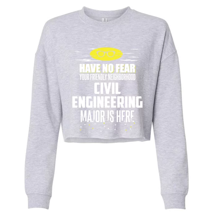 Funny Civil Engineering Major Design Have No Fear Gift Cropped Pullover Crew