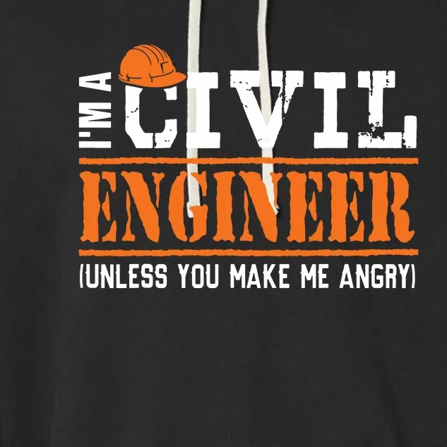 Funny Civil Engineers Im A Crazy Civil Engineering Garment-Dyed Fleece Hoodie