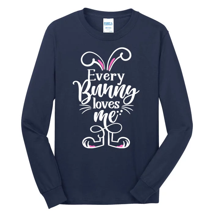 Funny Cute Easter Every Bunny Loves Me Tall Long Sleeve T-Shirt