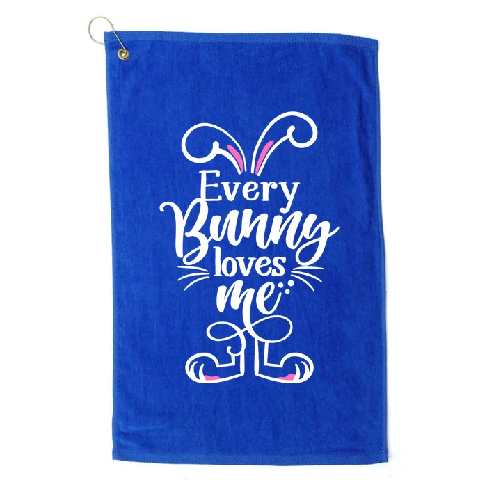 Funny Cute Easter Every Bunny Loves Me Platinum Collection Golf Towel