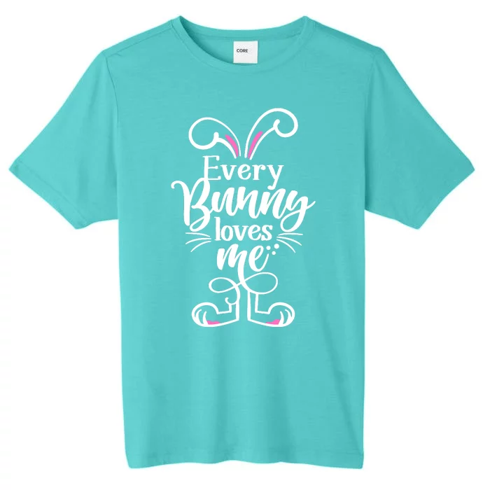 Funny Cute Easter Every Bunny Loves Me ChromaSoft Performance T-Shirt