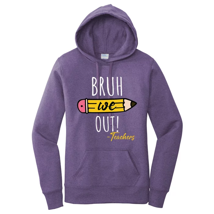 Funny Cute End Of Year Bruh We Out Teachers Pencil Women's Pullover Hoodie