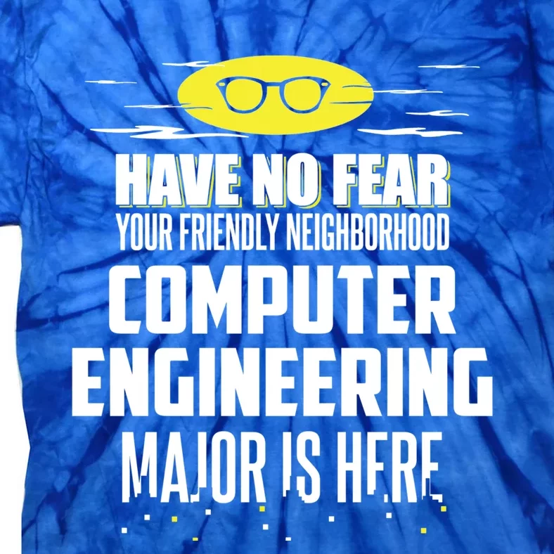 Funny Computer Engineering Major Gift Have No Fear Cool Gift Tie-Dye T-Shirt