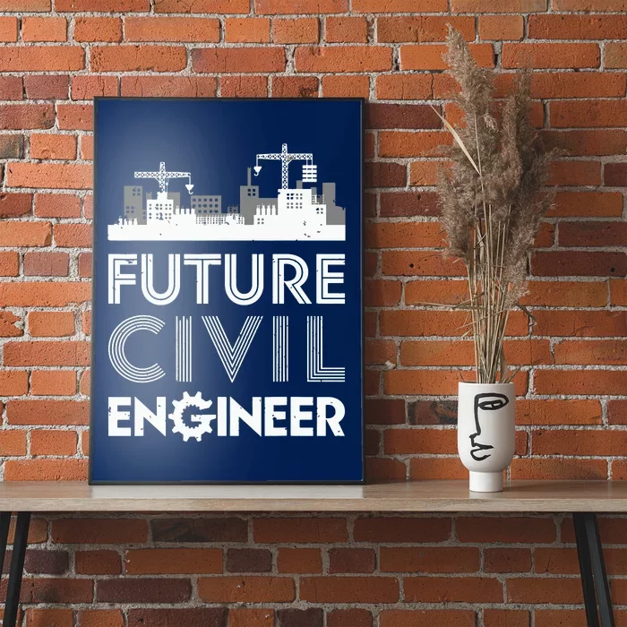 Future Civil Engineer Men Women Engineering Student Gifts Poster