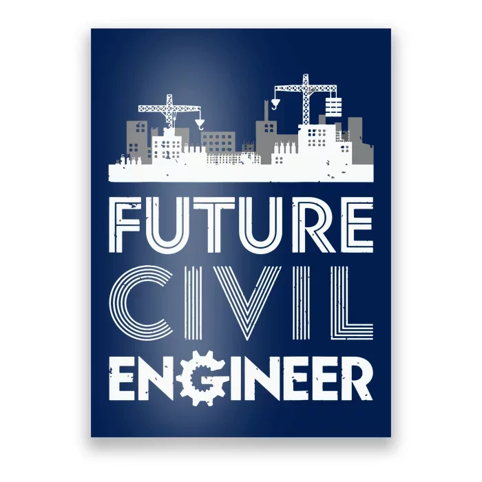 Future Civil Engineer Men Women Engineering Student Gifts Poster