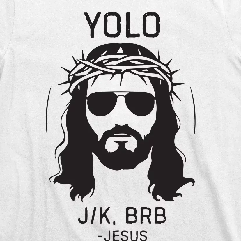 Funny Christian Easter Jesus Yolo Jk Brb T-Shirt