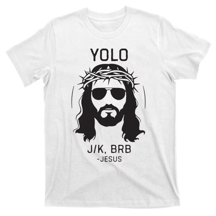 Funny Christian Easter Jesus Yolo Jk Brb T-Shirt