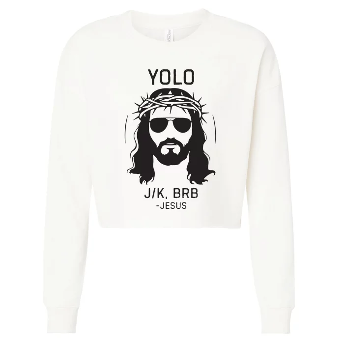 Funny Christian Easter Jesus Yolo Jk Brb Cropped Pullover Crew