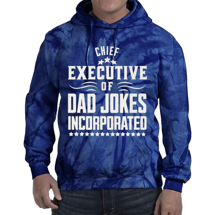 Funny Chief Executive Of Dad Jokes Incorporated Tie Dye Hoodie