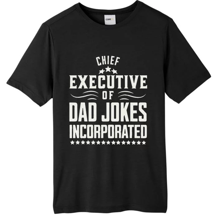 Funny Chief Executive Of Dad Jokes Incorporated ChromaSoft Performance T-Shirt