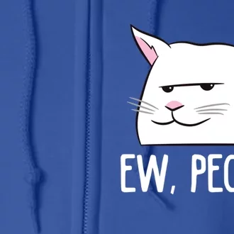 Funny Cat Ew People Love Cats Great Gift Full Zip Hoodie