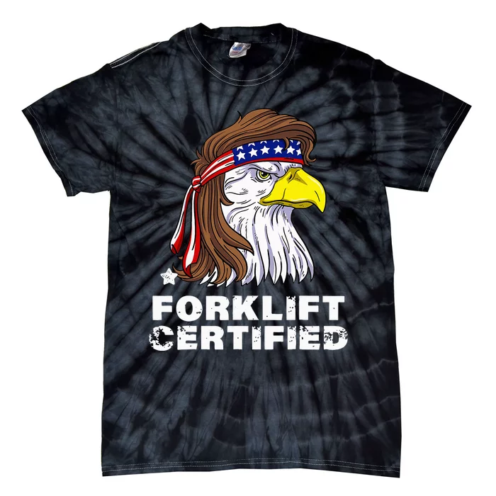 Forklift Certified Eagle Mullet Usa Fork Lift Forklift Tie-Dye T-Shirt