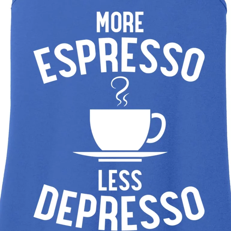 Funny Coffee Er Barista More Espresso Less Depresso Gift Ladies Essential Tank