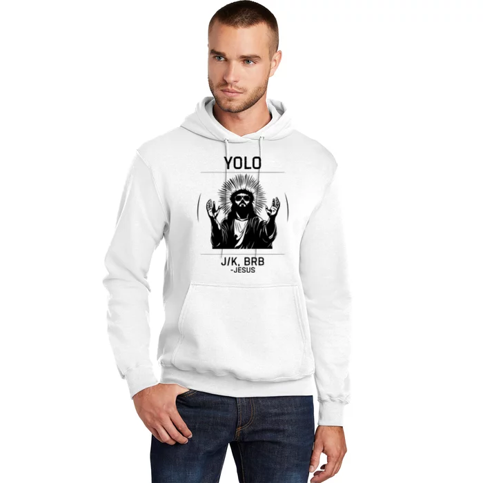 Funny Christian Easter Jesus Yolo Jk Brb Hoodie