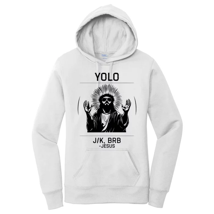 Funny Christian Easter Jesus Yolo Jk Brb Women's Pullover Hoodie