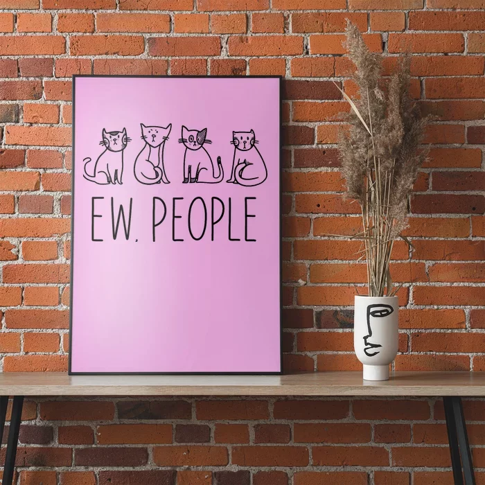 Funny Cat Ew People Cat Design, Cool Cat Tee Poster