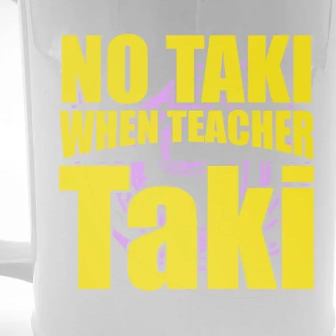 Funny Cute Education Classroom No Taki When Teacher Taki Gift Front & Back Beer Stein