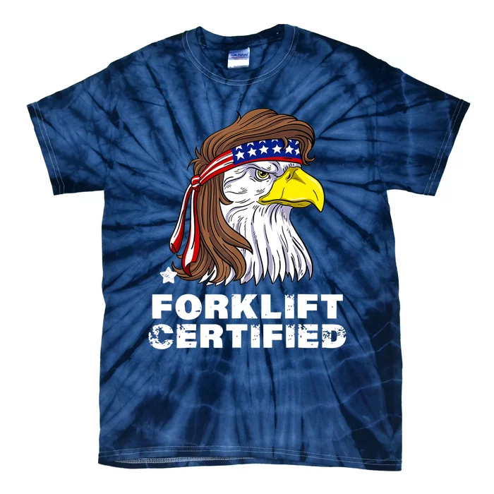 Forklift Certified Eagle Mullet Usa Fork Lift Forklift Tie-Dye T-Shirt