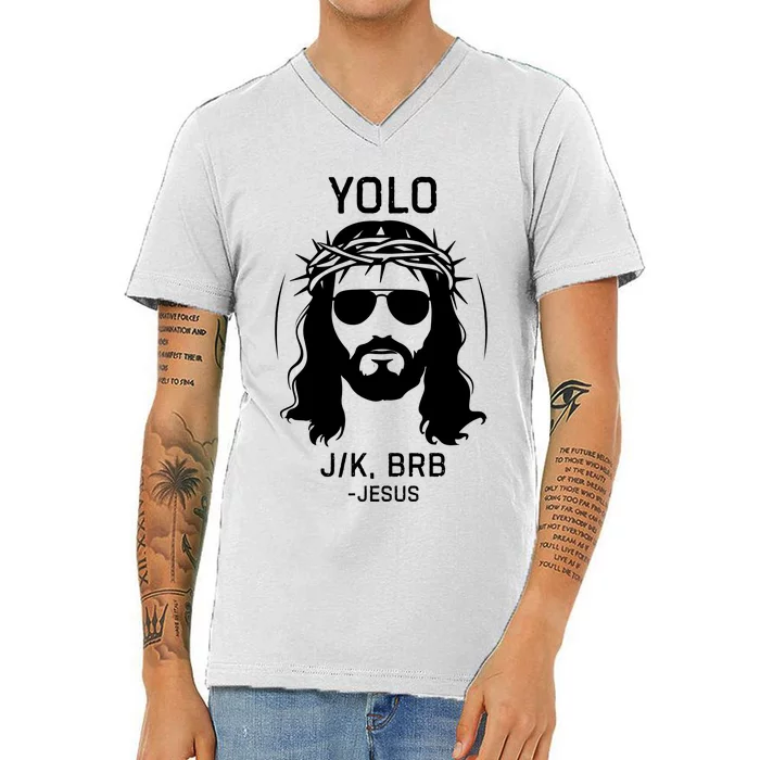 Funny Christian Easter Jesus Yolo Jk Brb V-Neck T-Shirt