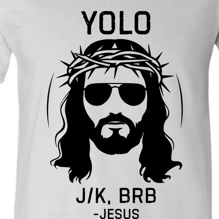 Funny Christian Easter Jesus Yolo Jk Brb V-Neck T-Shirt