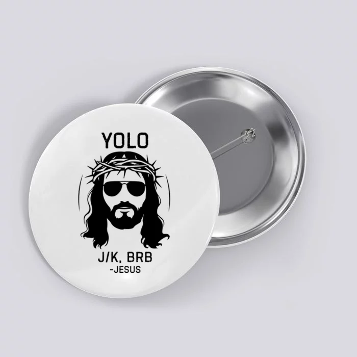 Funny Christian Easter Jesus Yolo Jk Brb Button