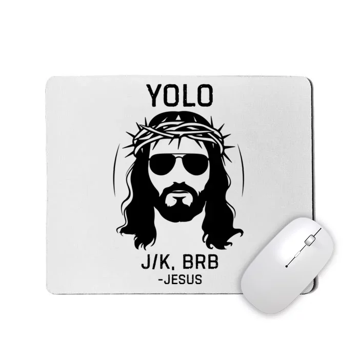 Funny Christian Easter Jesus Yolo Jk Brb Mousepad