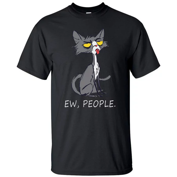 Funny Cat Ew People Meowy Cat Lovers Tall T-Shirt