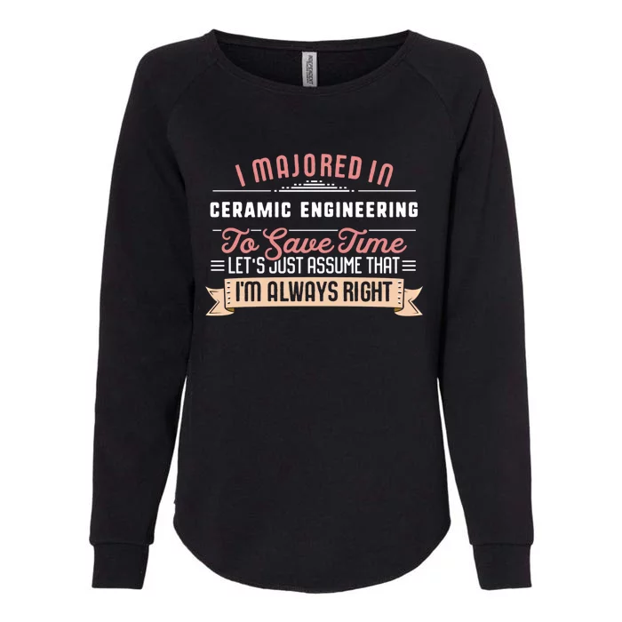 Funny Ceramic Engineering Major Studengift Graduation Cool Gift Womens California Wash Sweatshirt