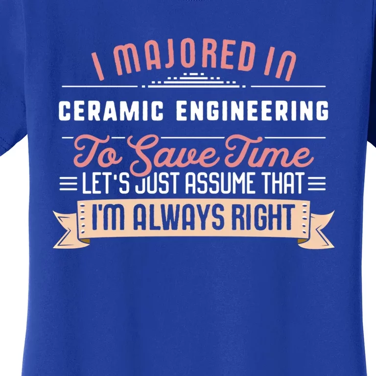 Funny Ceramic Engineering Major Studengift Graduation Cool Gift Women's T-Shirt