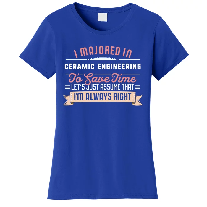 Funny Ceramic Engineering Major Studengift Graduation Cool Gift Women's T-Shirt