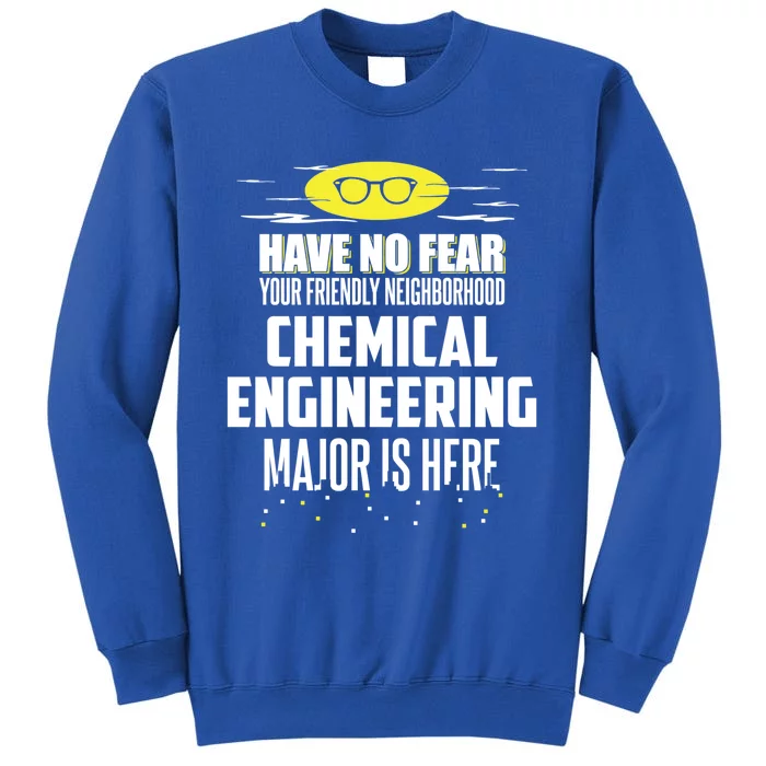 Funny Chemical Engineering Major Design Have No Fear Gift Tall Sweatshirt