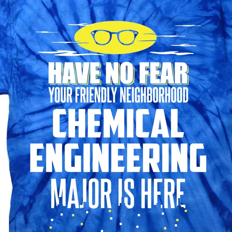 Funny Chemical Engineering Major Design Have No Fear Gift Tie-Dye T-Shirt