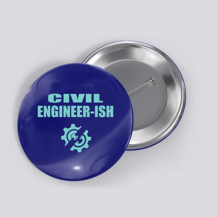 Funny Civil Engineer Student Ish Engineer Major Pun Cute Gift Button