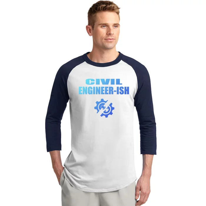 Funny Civil Engineer Student Ish Engineer Major Pun Cute Gift Baseball Sleeve Shirt