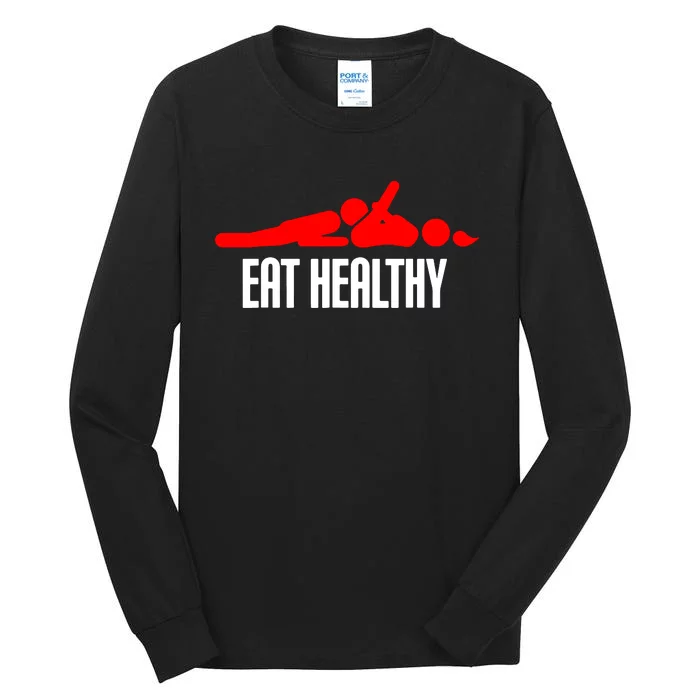 Funny Cool Eat Healthy Tall Long Sleeve T-Shirt