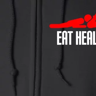 Funny Cool Eat Healthy Full Zip Hoodie