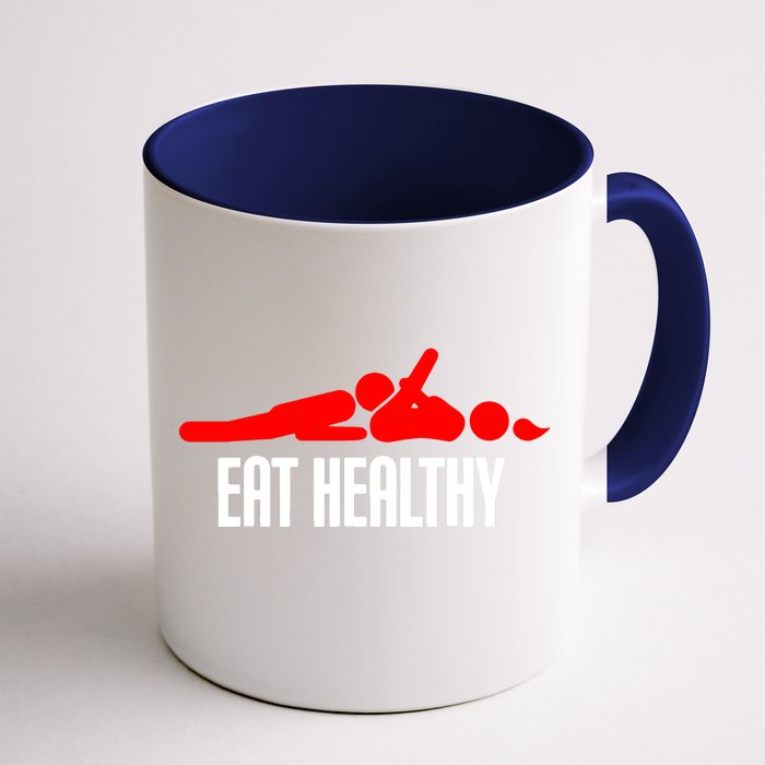 Funny Cool Eat Healthy Front & Back Coffee Mug