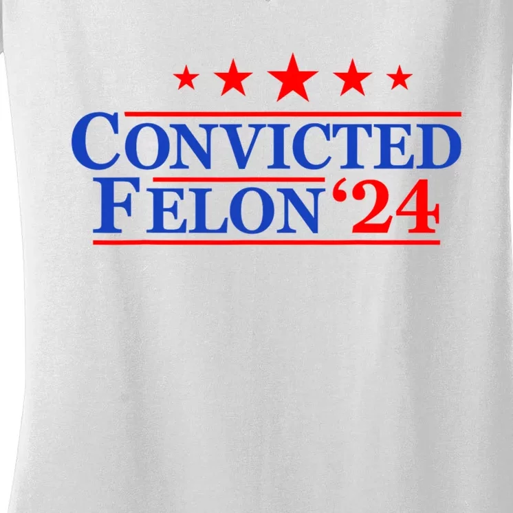 Felon24 Convicted Felon Funny Pro Trump 2024 Women's V-Neck T-Shirt