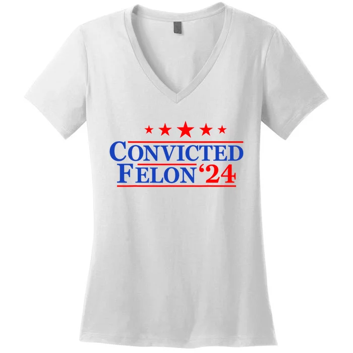 Felon24 Convicted Felon Funny Pro Trump 2024 Women's V-Neck T-Shirt