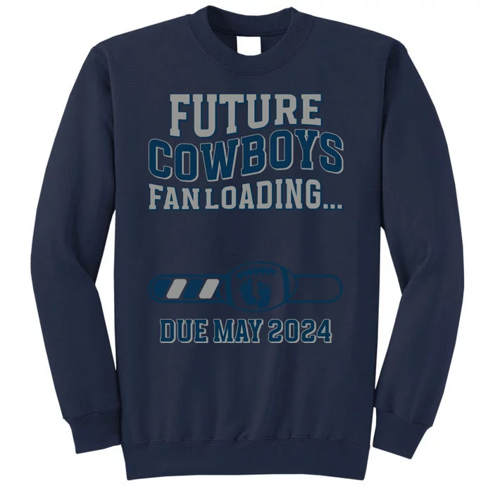 Future Cowboys Fanloading Due May 2024 Pregnant Pregnance Tall Sweatshirt