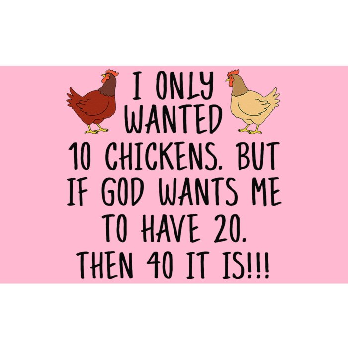 Funny Chicken For Wo I Only Wanted 10 Chickens Bumper Sticker