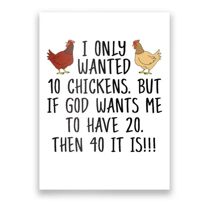 Funny Chicken For Wo I Only Wanted 10 Chickens Poster