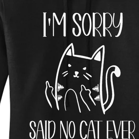 Funny Cat Flipping Off I'm Sorry Said No Cat Women's Pullover Hoodie