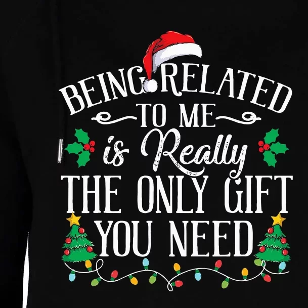 Funny Christmas Family Being Related To Me Is Gift You Need Womens Funnel Neck Pullover Hood