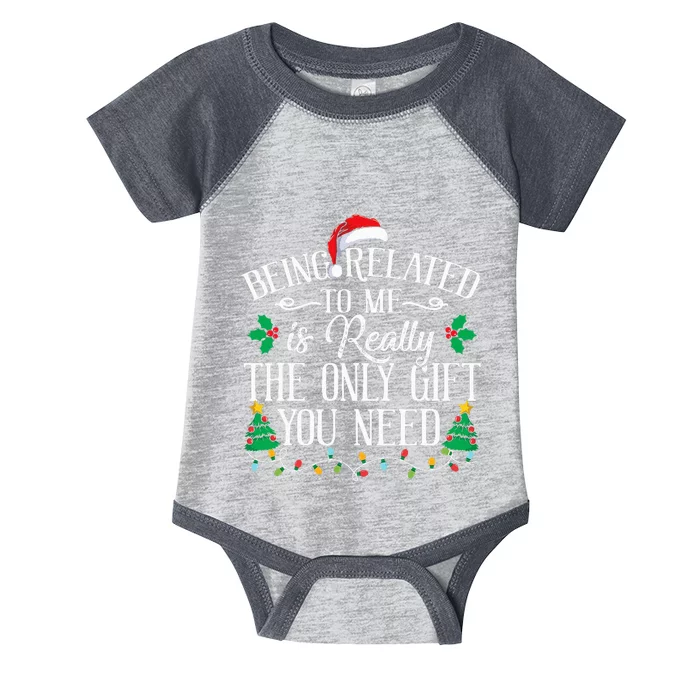 Funny Christmas Family Being Related To Me Is Gift You Need Infant Baby Jersey Bodysuit