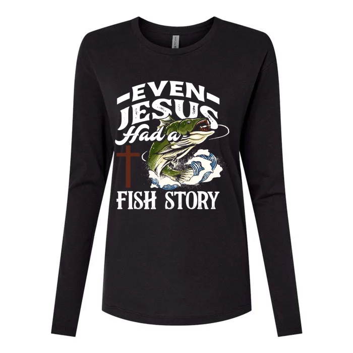 Funny Christian Fisherman Even Jesus Had A Fish Story Womens Cotton Relaxed Long Sleeve T-Shirt