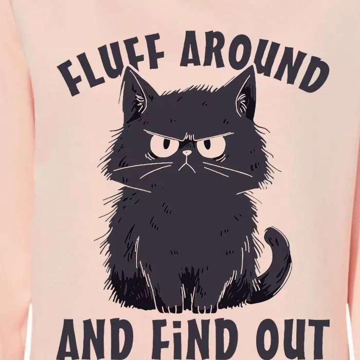 Funny Cat Fluff Around And Find Out Cat Lovers Womens California Wash Sweatshirt