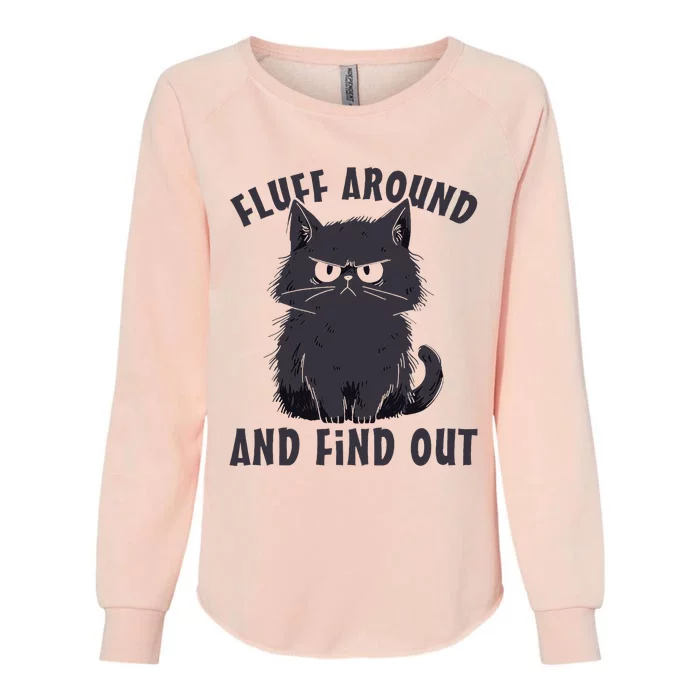 Funny Cat Fluff Around And Find Out Cat Lovers Womens California Wash Sweatshirt