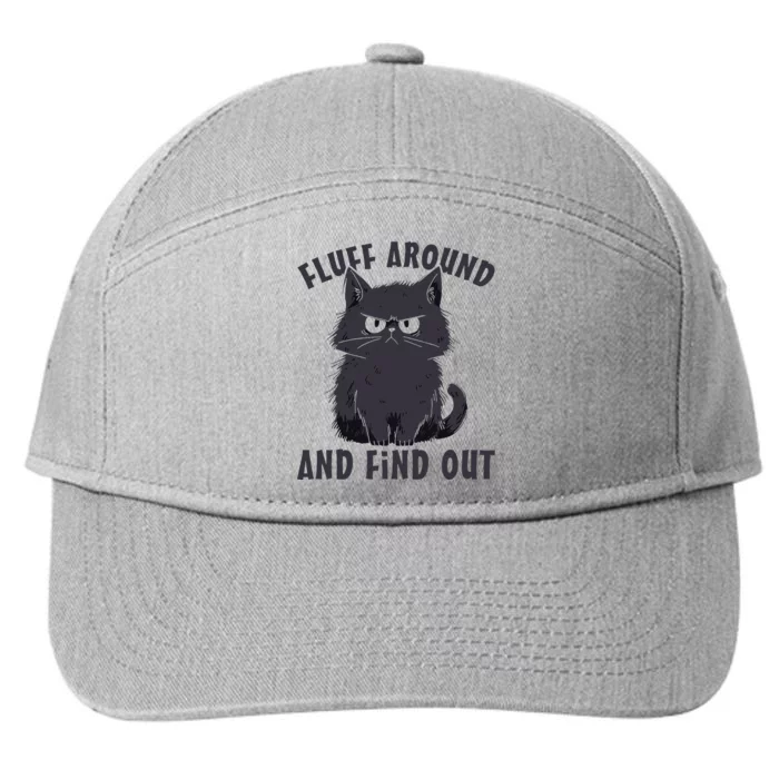 Funny Cat Fluff Around And Find Out Cat Lovers 7-Panel Snapback Hat